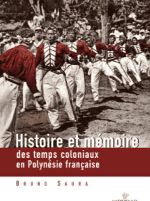 Histoire et mémoire des temps coloniaux en Polynésie française