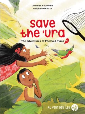 Save the ‘ura – The adventures of Poema & Tunui