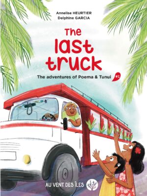 The last truck – The adventures of Poema & Tunui #1