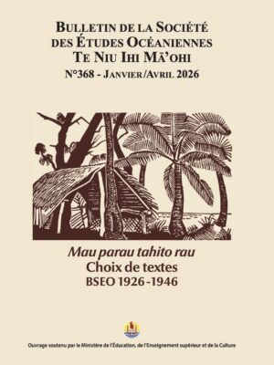 BSEO 368 – mau parau tahito rau – Choix de textes BSEO 1926-1946